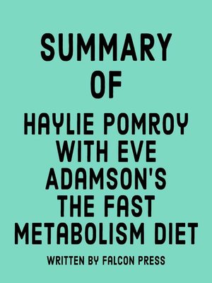 cover image of Summary of Haylie Pomroy with Eve Adamson's the Fast Metabolism Diet
